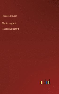 Friedrich Glauser - Matto regiert, Inbunden