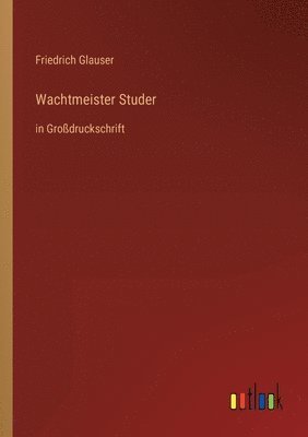 Friedrich Glauser - Wachtmeister Studer, Häftad