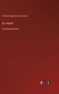 Friedrich Oppeln-Bronikowski - Rebell, Inbunden