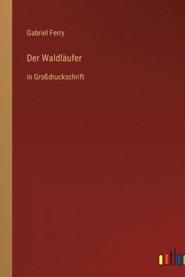 Gabriel Ferry - Waldläufer, Häftad