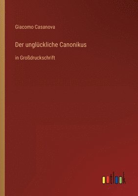 bokomslag Der ungluckliche Canonikus