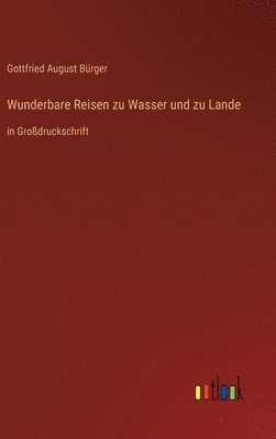 Wunderbare Reisen zu Wasser und zu Lande 1