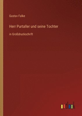 Gustav Falke - Herr Purtaller und seine Tochter, Häftad