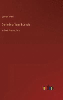 Gustav Wied - leibhaftigen Bosheit, Inbunden