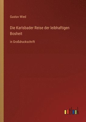 Gustav Wied - Karlsbader Reise der leibhaftigen Bosheit, Häftad