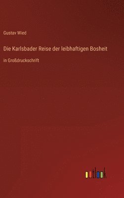 bokomslag Die Karlsbader Reise der leibhaftigen Bosheit