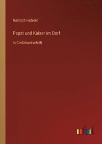 bokomslag Papst und Kaiser im Dorf