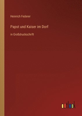 bokomslag Papst und Kaiser im Dorf