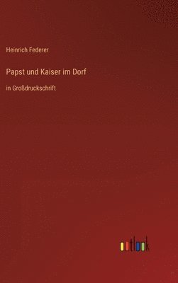 bokomslag Papst und Kaiser im Dorf