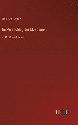 bokomslag Im Pulsschlag der Maschinen