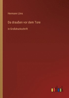 Hermann Löns - Da draußen vor dem Tore, Häftad