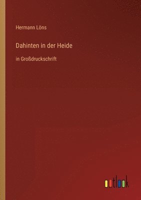 Hermann Löns - Dahinten in der Heide, Häftad