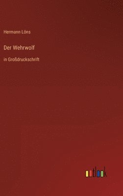 Hermann Löns - Wehrwolf, Inbunden