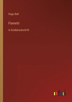 Hugo Ball - Flametti, Häftad