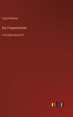 Hugo Bettauer - Frauenmörder, Inbunden