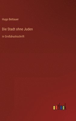 Hugo Bettauer - Stadt ohne Juden, Inbunden