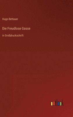 Hugo Bettauer - Freudlose Gasse, Inbunden