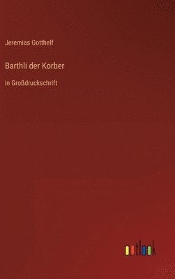 Barthli der Korber