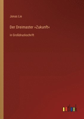 Jonas Lie - Dreimaster Zukunft, Häftad