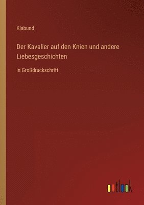 Kavalier auf den Knien und andere Liebesgeschichten