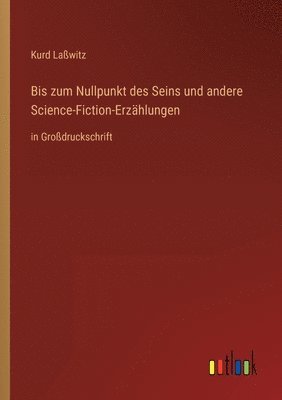 bokomslag Bis zum Nullpunkt des Seins und andere Science-Fiction-Erzahlungen