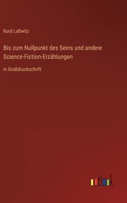 bokomslag Bis zum Nullpunkt des Seins und andere Science-Fiction-Erzhlungen