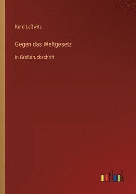 Gegen das Weltgesetz
