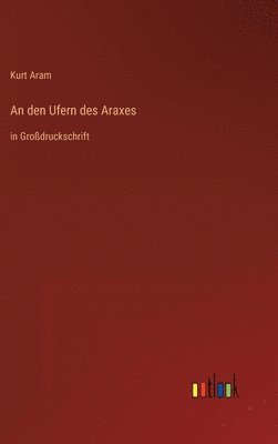 den Ufern des Araxes
