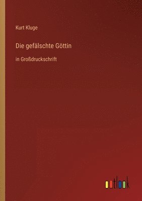 bokomslag Die gefalschte Goettin