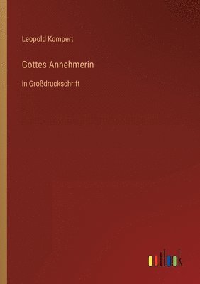 Leopold Kompert - Gottes Annehmerin, Häftad