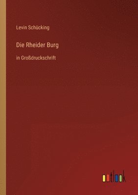 Levin Schücking - Rheider Burg, Häftad