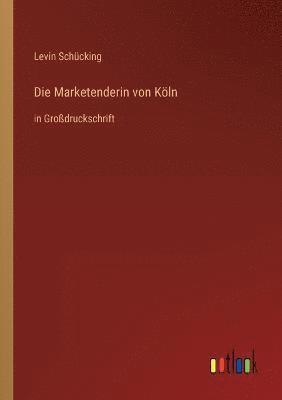 Levin Schücking - Marketenderin von Köln, Häftad