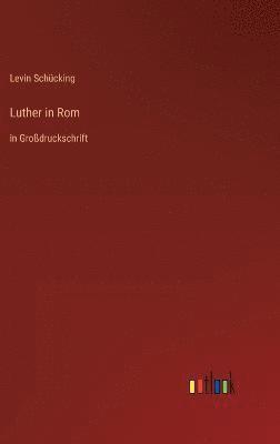 bokomslag Luther in Rom