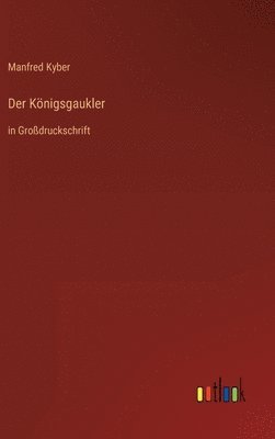 Manfred Kyber - Königsgaukler, Inbunden