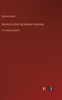 Manfred Kyber - drei Lichter der kleinen Veronika, Inbunden