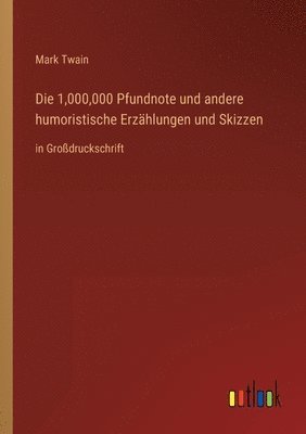 bokomslag 1,000,000 Pfundnote und andere humoristische Erzählungen und Skizzen