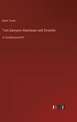 Tom Sawyers Abenteuer und Streiche