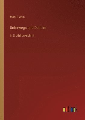 Unterwegs und Daheim 1