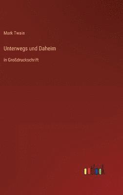 Unterwegs und Daheim 1