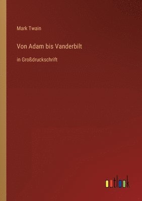 bokomslag Von Adam bis Vanderbilt