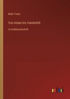 Von Adam bis Vanderbilt 1