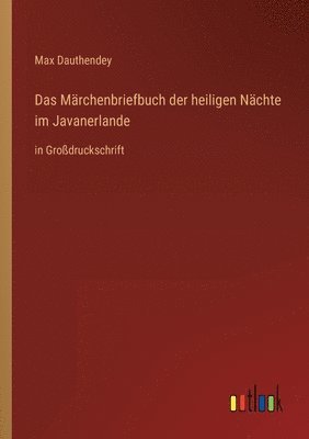 Max Dauthendey - Märchenbriefbuch der heiligen Nächte im Javanerlande, Häftad