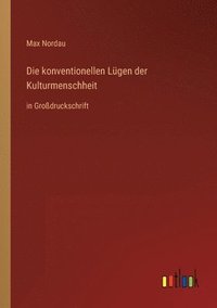 bokomslag Die konventionellen Lugen der Kulturmenschheit