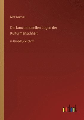 Die konventionellen Lugen der Kulturmenschheit 1