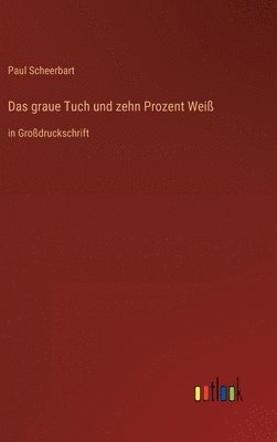 Das graue Tuch und zehn Prozent Wei 1