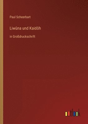 Paul Scheerbart - Liwûna und Kaidôh, Häftad