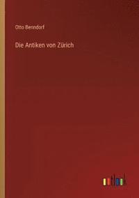 bokomslag Die Antiken von Zurich