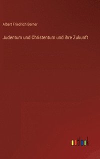 bokomslag Judentum und Christentum und ihre Zukunft