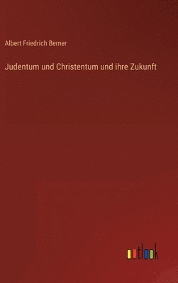 bokomslag Judentum und Christentum und ihre Zukunft