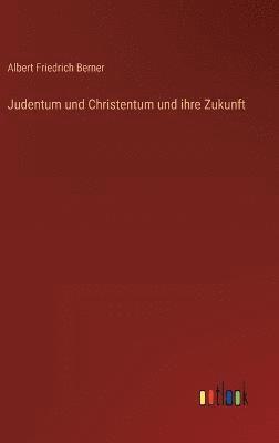 Judentum und Christentum und ihre Zukunft 1